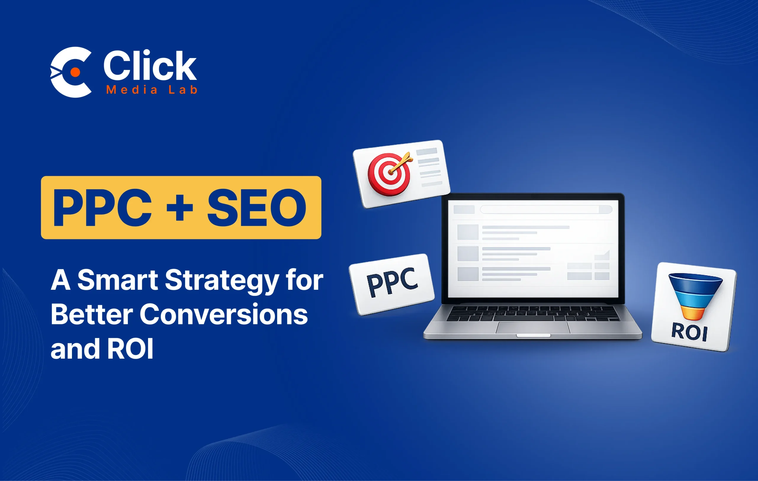 PPC and SEO Strategy Guide for Higher Conversions & ROI