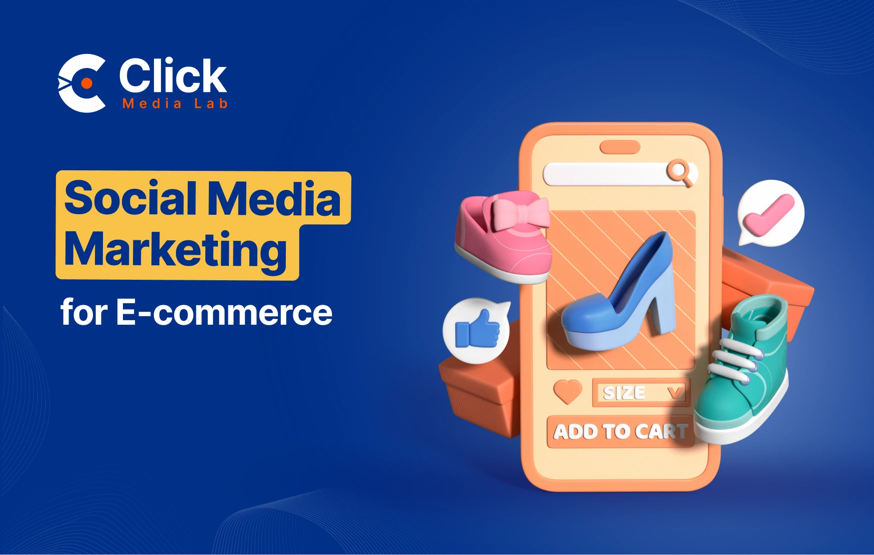 Social Media Marketing for E-commerce: Boost Sales